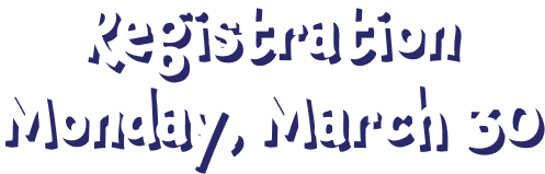 Registration Monday, March 30