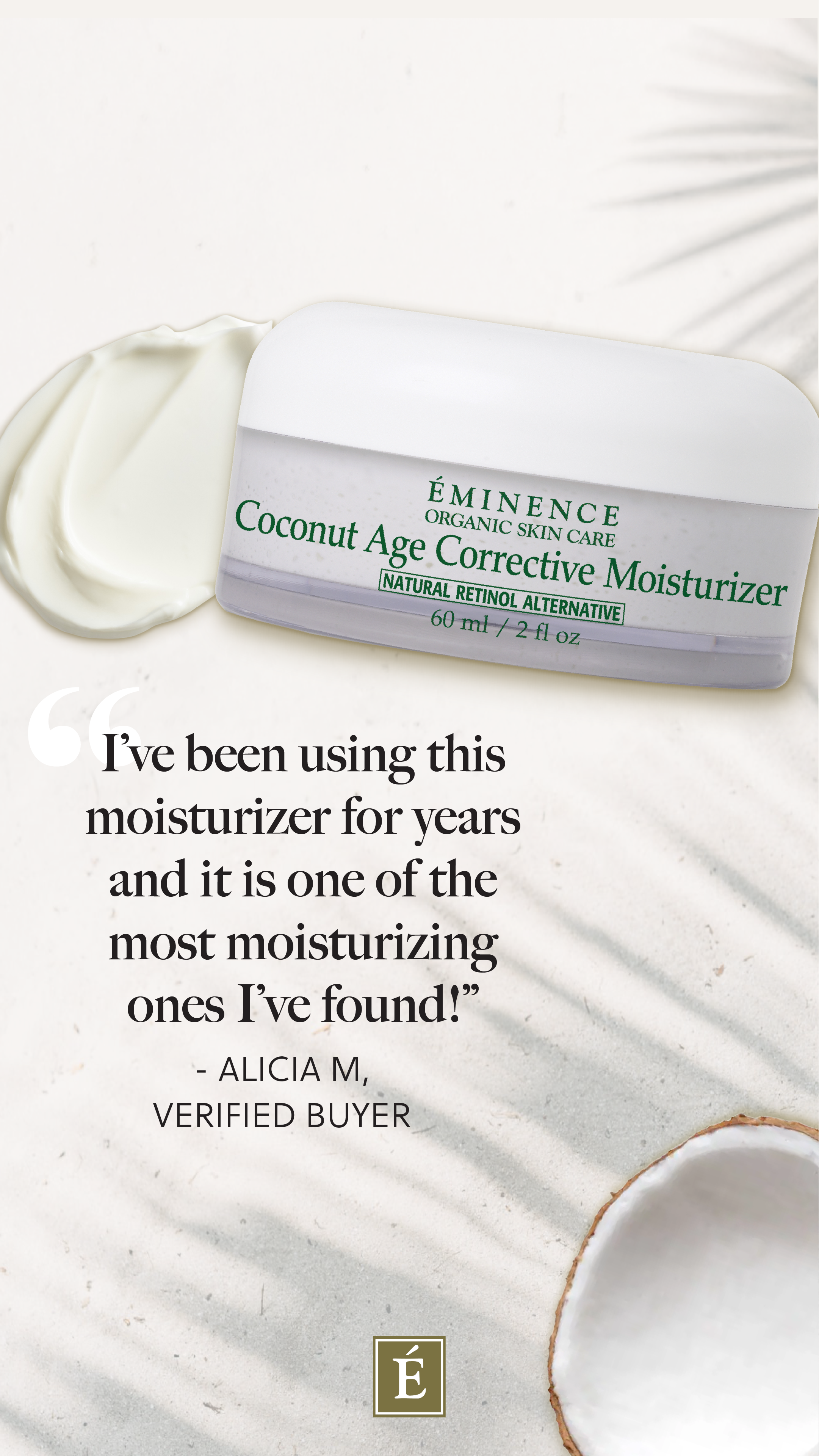 Eminence Organics Coconut Age Corrective Moisturizer Testimonial
